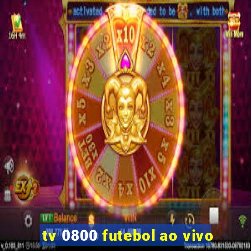 tv 0800 futebol ao vivo